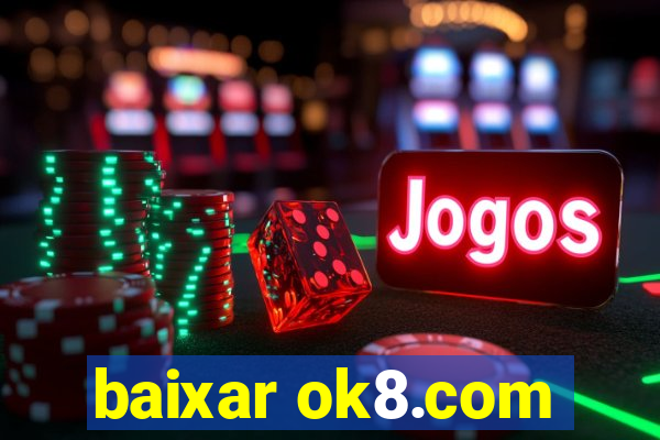 baixar ok8.com